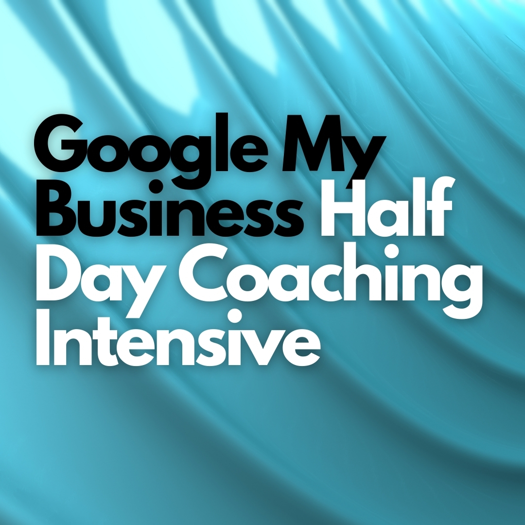 Google My Business Half Day Intensive
